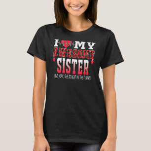 Camiseta Eu Amo Minha Irmã Incrível E Sim Ela Me Comprou