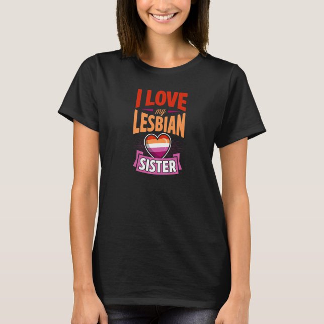 Camiseta Eu Amo Minha Irmã Lésbica Fofa Orgulhosa Gay Lgbtq (Frente)