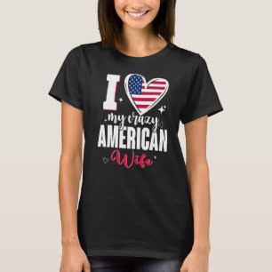 Camiseta Eu Amo Minha Louca Mulher Americana Cute USA Flag 