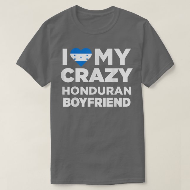 Camiseta Eu amo minha louca Namorado hondurenha Honduras (Frente do Design)