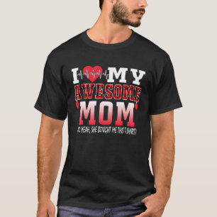 Camiseta Eu Amo Minha Mãe Incrível E Sim Ela Comprou Isso