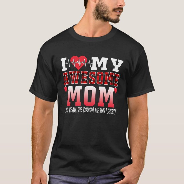 Camiseta Eu Amo Minha Mãe Incrível E Sim Ela Comprou Isso (Frente)
