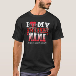 Camiseta Eu Amo Minha Mãe Incrível E Sim Ela Comprou Isso