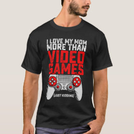 Camiseta Eu Amo Minha Mãe Mais Que Video Games Brincadeira