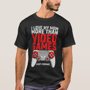 Camiseta Eu Amo Minha Mãe Mais Que Video Games Brincadeira