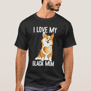 Camiseta Eu Amo Minha Mãe Preta Mês da História Negra Corgi