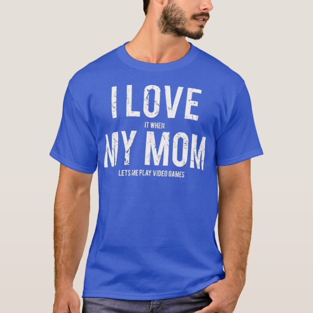 Camiseta Eu amo minha mãe T videos games sarcásticos engraç (Frente)