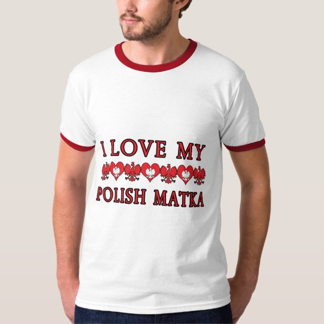 Camiseta Eu Amo Minha Matka Polonesa (Frente)