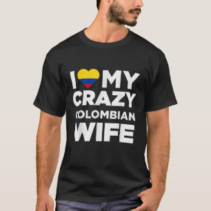 Camiseta Eu Amo Minha Mulher Colombiana Louca Colômbia Nati