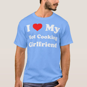 Camiseta Eu amo minha namorada de Cozinhar quente Chef GF e