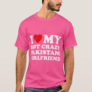 Camiseta Eu Amo Minha Namorada Paquistanesa Quente e Louca 