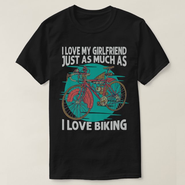 Camiseta Eu Amo Minha Namorada Tanto Quanto Eu Adoro Bicicl (Frente do Design)