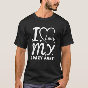 Camiseta Eu Amo Minha Tia Louca Com Amor A Mãe Da Nona Mel