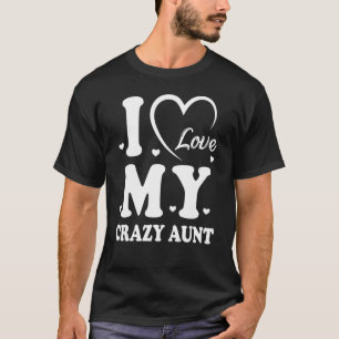 Camiseta Eu Amo Minha Tia Louca Com Amor A Mãe Da Nona Mel