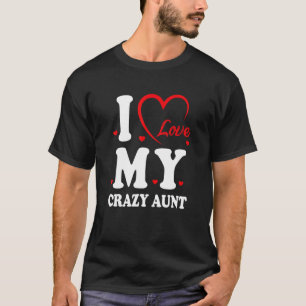 Camiseta Eu Amo Minha Tia Louca Com Amor A Mãe Da Nona Melh