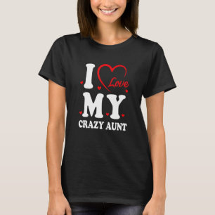 Camiseta Eu Amo Minha Tia Louca Com Amor A Mãe Da Nona Melh