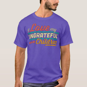 Camiseta Eu Amo Minhas Crianças Ingratas Engraçadas Sarcást