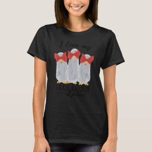Camiseta Eu Amo Minhas Damas de Galinha Sedosa
