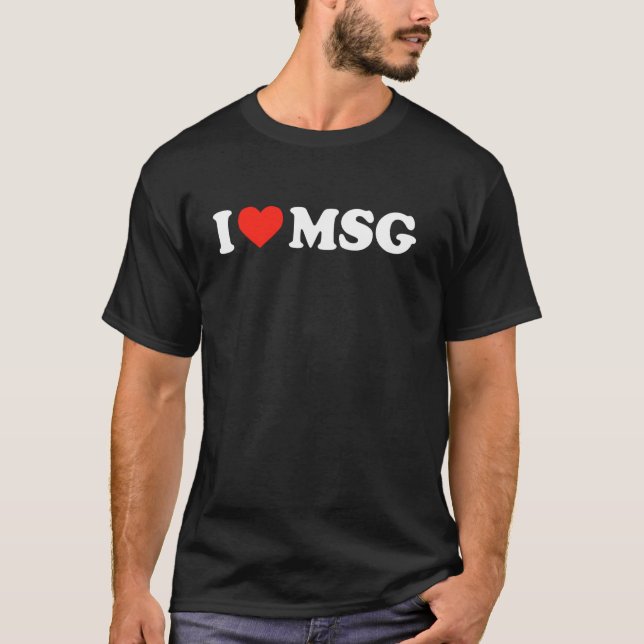 Camiseta Eu Amo MSG Monossódico Glutamato Engraçado Comida  (Frente)