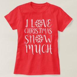 Camiseta Eu Amo Muito Neve De Natal