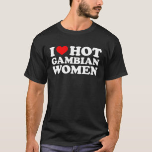 Camiseta Eu amo mulheres gambianas quentes