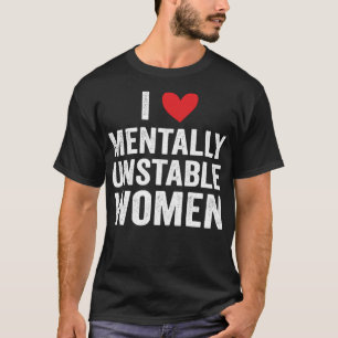 Camiseta Eu Amo Mulheres Mentalmente Instáveis Engraçadas M