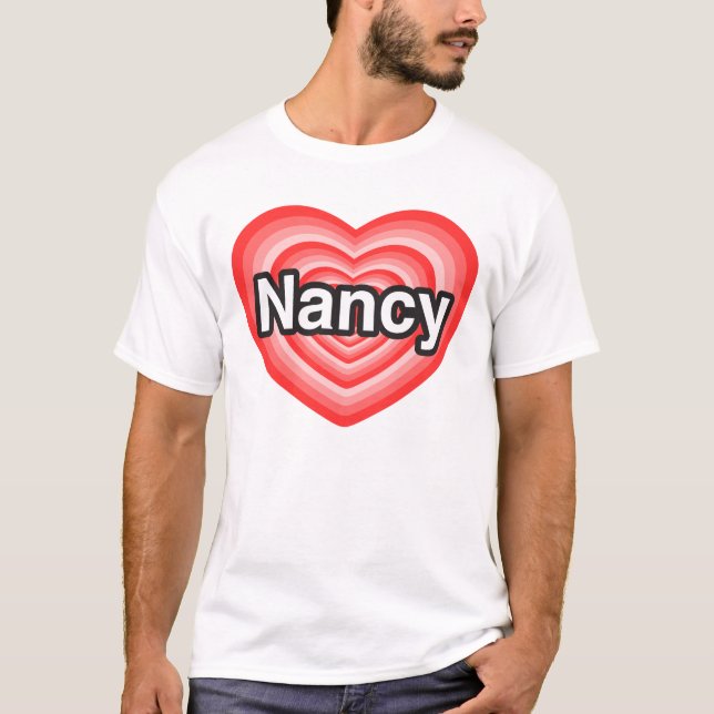 Camiseta Eu amo Nancy. Eu te amo Nancy. Coração (Frente)