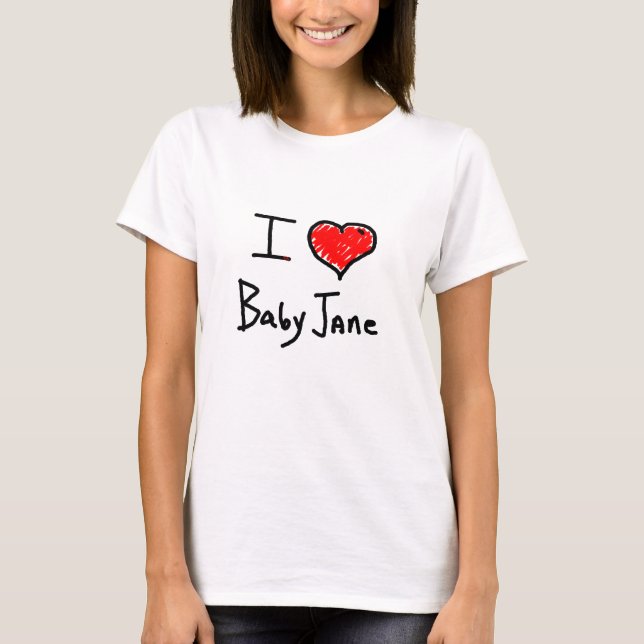 Camiseta eu amo o bebê jane (Frente)