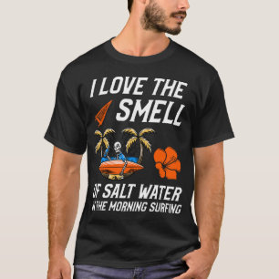 CAMISETA EU AMO O CHEIRO DA ÁGUA SALGADA NO AR DA MANHÃ