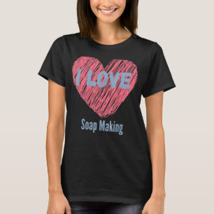 Camiseta Eu Amo O Hobby Da Imagem Cardíaca Do Fazer De Sabã