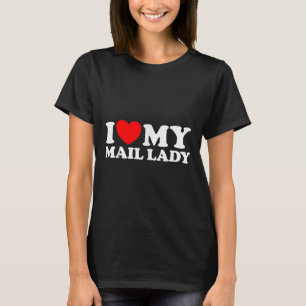 Camiseta Eu Amo O Meu Correio Senhora Engraçada Trabalhador