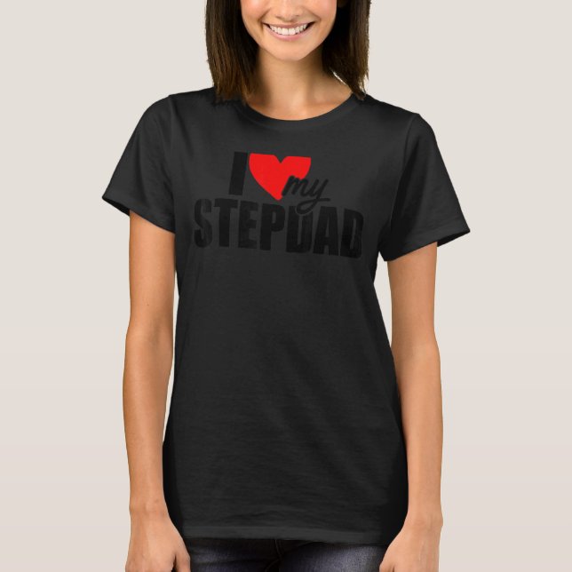 Camiseta Eu Amo O Meu Dia de os pais De Stepdad Dady Stepda (Frente)