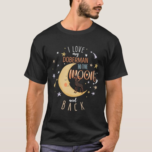 Camiseta Eu Amo O Meu Doberman À Lua E Ao Doberman D (Frente)