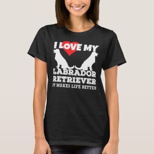 Camiseta Eu Amo O Meu Labrador E Torna A Vida Melhor