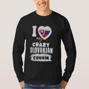 Camiseta Eu Amo O Meu Louco Primo Eslovaco Engraçado