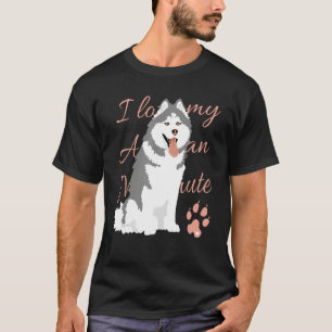Camiseta Eu Amo O Meu Malamute Do Alasca