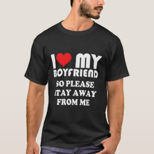 Camiseta Eu Amo O Meu Namorado Quente Então Por Favor Fique