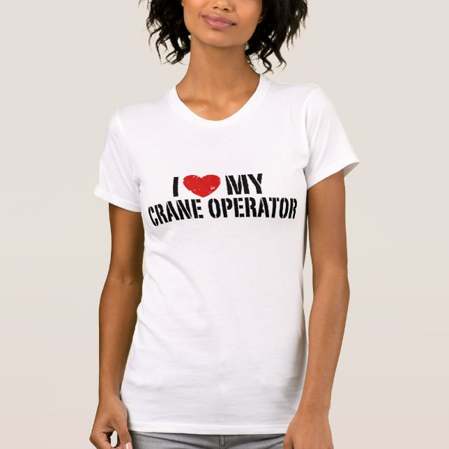 Camiseta Eu Amo O Meu Operador De Crane (Frente)