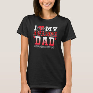 Camiseta Eu Amo O Meu Pai Incrível E Sim Ele Comprou-Me Um