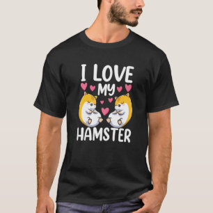 Camiseta Eu Amo O Meu Proprietário De Animais Fofos De Hams