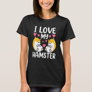 Camiseta Eu Amo O Meu Proprietário De Animais Fofos De Hams