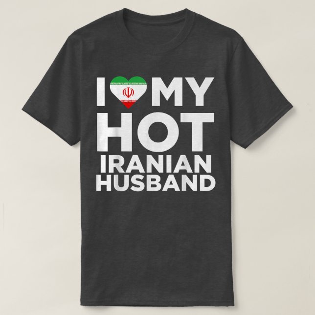 Camiseta Eu Amo O Meu Quente Marido Iraniano Bastante Coraj (Frente do Design)