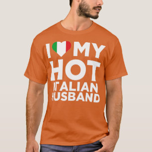 Camiseta Eu Amo O Meu Quente Marido Italiano Bonito E Nativ