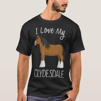 Camiseta Eu Amo O Meu Sobremesso Cavalo Clydesdale