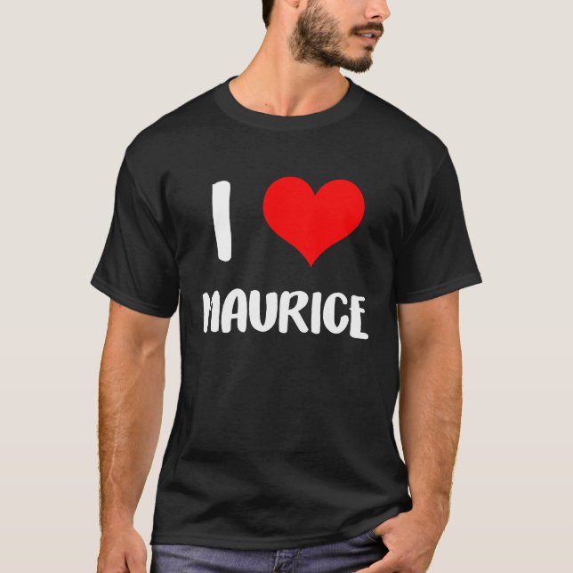 Camiseta Eu amo o namorados MAURICE, desculpe senhoras cara (Frente)