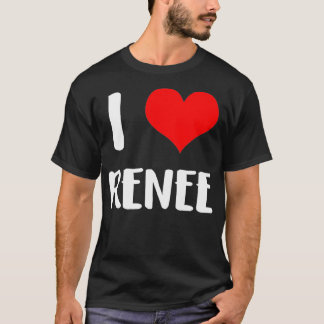 Camiseta Eu amo o namorados RENEE, desculpe, senhoras caras
