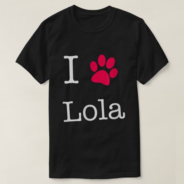 Camiseta Eu Amo O Nome Do Cachorro Lola (Frente do Design)