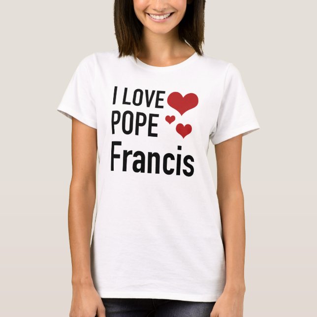 CAMISETA EU AMO O POPE FRANCIS (Frente)