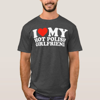Camiseta Eu amo o presente da minha namorada polonesa gosto