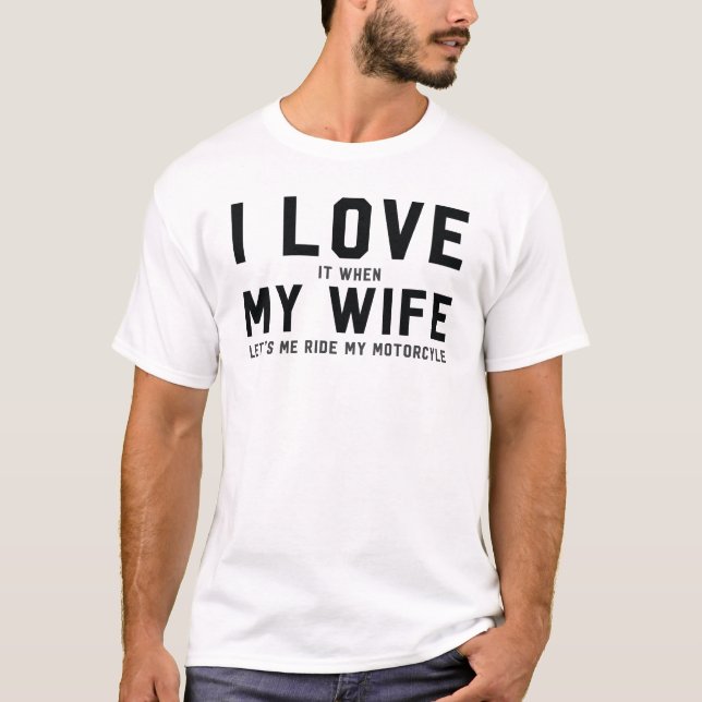 Camiseta Eu amo-o quando minha esposa me deixa montar minha (Frente)